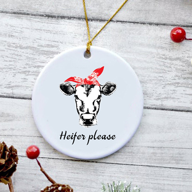 Heifer Please Ceramic Ornaments
